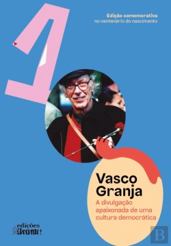 Bertrand.pt - Vasco Granja - A Divulgação Apaixonada de uma Cultura Democrática