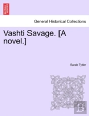 Vashti Savage. (A Novel.)