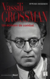 Vassili Grossman ; Un Écrivain De Combat