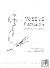 Vassilis Alexakis : Chemins Croisés