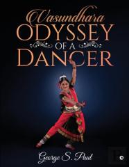 Vasundhara - Odyssey Of A Dancer