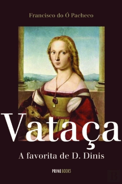Bertrand.pt - Vataça, a Favorita de D. Dinis