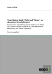 Vater-Mutter-Kind. Pflicht Und 'Pietas' Im Raã‚Â¶Mischen Unterhaltsrecht.