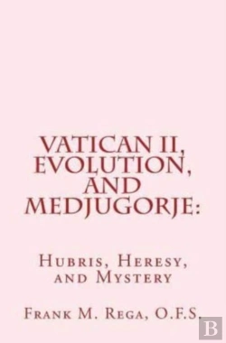 Bertrand.pt - Vatican Ii, Evolution, And Medjugorje::