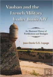 Vauban And The French Military Under Louis Xiv