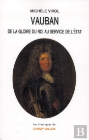 Vauban ; De La Gloire Du Roi Au Service De L'Etat
