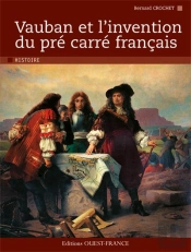 Vauban Et L'Invention Du Pre Carre Francais
