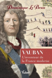 Vauban : L'Inventeur De La France Moderne