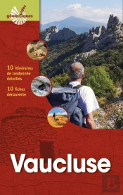 Vaucluse : 10 Itinéraires De Randonnée. 13 Fiches Découverte