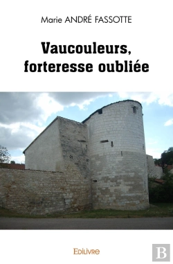 Bertrand.pt - Vaucouleurs, Forteresse Oubliée