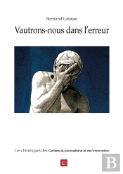 Vautrons-Nous Dans L'Erreur : Les Chroniques Des Cahiers