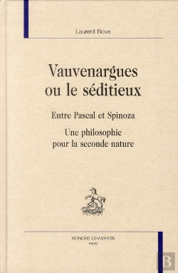 Bertrand.pt - Vauvenargues Ou Le Séditieux ; Entre Pascal Et Spinoza ; Une Philosophie Pour La Seconde Nature