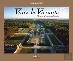 Bertrand.pt - Vaux-Le-Vicomte ; Genèse D'Un Chef D'Oeuvre