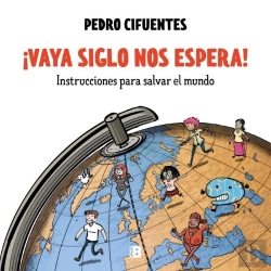 Bertrand.pt - ¡Vaya Siglo Nos Espera! (Instrucciones Para Salvar El Mundo 1)