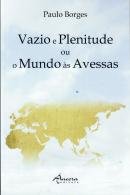 Vazio e Plenitude ou o Mundo às Avessas