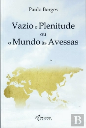 Vazio e Plenitude ou o Mundo às Avessas