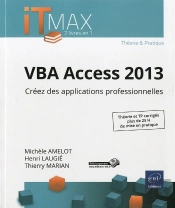 Vba Access 2013 ; Créez Des Applications Professionnelles ; Cours Et Exercices Corrigés
