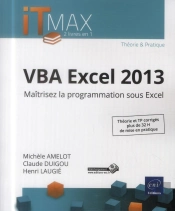 Vba Excel 2013 ; Cours Et Exercices Corrigés ; Maîtrisez La Programmation Sous Excel