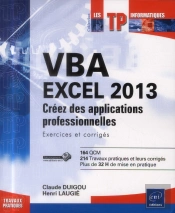 Vba Excel 2013 ; Créez Des Applications Professionnelles ; Exercices Et Corrigés