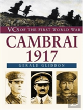 Vcs Of The First World War: Cambrai 1917