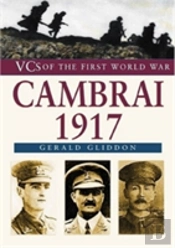 Vcs Of The First World War: Cambrai 1917