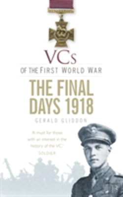 Bertrand.pt - Vcs Of The First World War: The Final Days 1918
