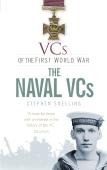 Vcs Of The First World War: The Naval Vcs