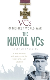 Vcs Of The First World War: The Naval Vcs
