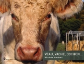 Veau, Vache, Cochon...