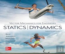 Vector Mechanics For Engineers: Statics And Dynamics