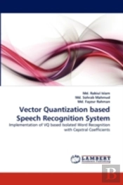 Vector Quantization Based Speech Recognition System