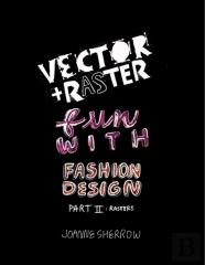 Vector + Raster Fun With Fashion Design Part Ii