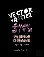 Vector + Raster Fun With Fashion Design Part Ii