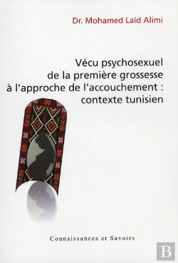 Bertrand.pt - Vécu Psychosexuel De La Première Grossesse À L'Approche De L'Accouchement ; Cas De La Région De Sidi Bouzid (Tunisie)