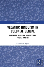 Vedantic Hinduism In Colonial Bengal