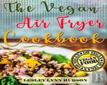 Vegan Air Fryer Cookbook