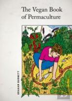 Vegan Book Of Permaculture: Recipes For Healthy Eating And Earthright Living