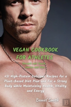 Bertrand.pt - Vegan Cookbook For Athletes Dessert And Snack - Sauces And Dips