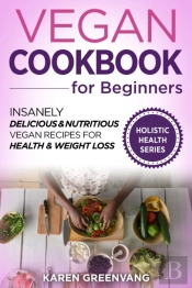 Vegan Cookbook For Beginners: Insanely D
