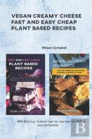 Vegan Creamy Cheese Fast And Easy Cheap Plant Based Recipes