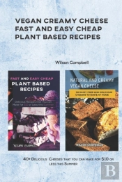 Vegan Creamy Cheese Fast And Easy Cheap Plant Based Recipes