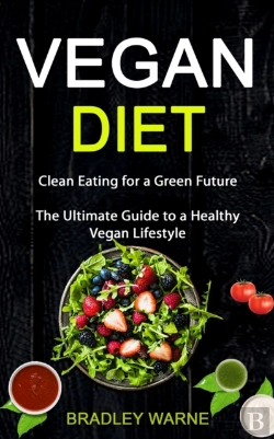 Bertrand.pt - Vegan Diet: Clean Eating For A Green Fut