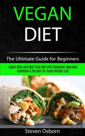 Vegan Diet: The Ultimate Guide For Begin