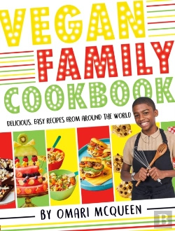 Bertrand.pt - Vegan Family Cookbook - Delicious Easy Recipes From Cbbc'S Omari Mcqueen!