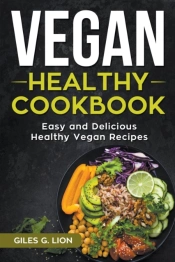Vegan Healthy Cookbook: Easy And Delicio