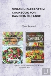 Vegan High Protein Cookbook For Candida Cleanse