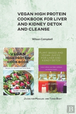 Bertrand.pt - Vegan High Protein Cookbook For Liver And Kidney Detox And Cleanse