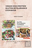 Vegan High Protein Gluten Intolerance Cookbook