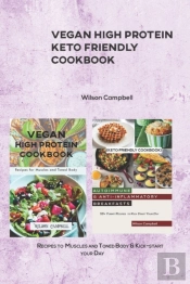 Vegan High Protein Keto Friendly Cookbook