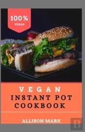 Vegan Instant Pot Cookbook